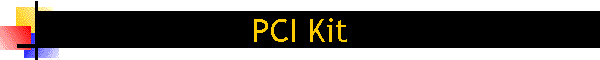 PCI Kit